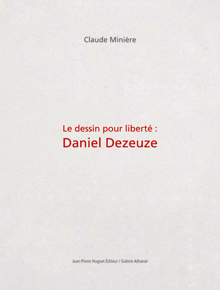 Le Dessin pour liberté : Daniel Dezeuze