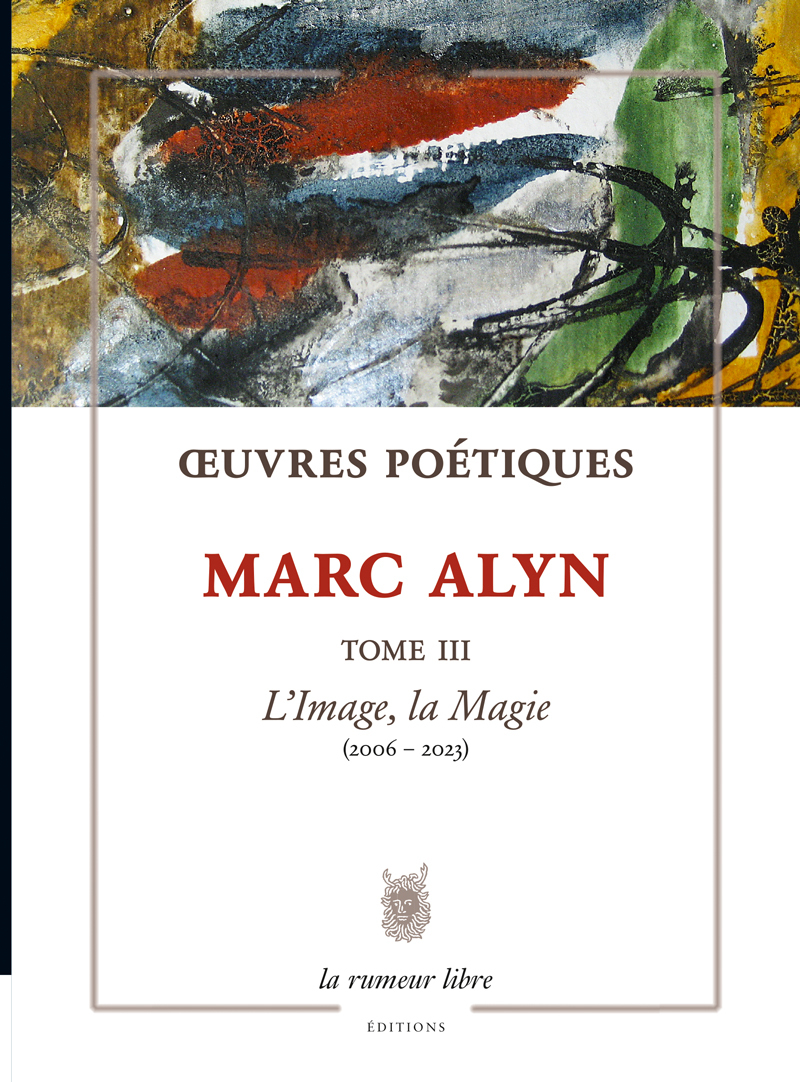 Œuvres Poétiques Tome 3 Marc Alyn