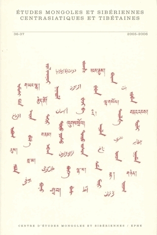 ETUDES MONGOLES ET SIBERIENNES, CENTRASIATIQUES ET TIBETAINES, N 36-3 7, 2005-2006. L'ORIENTATION