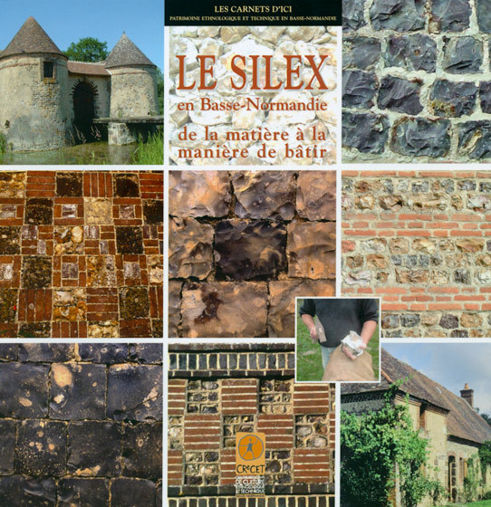 Silex (Le) en Basse-Normandie : de la matière à la manière de bâtir