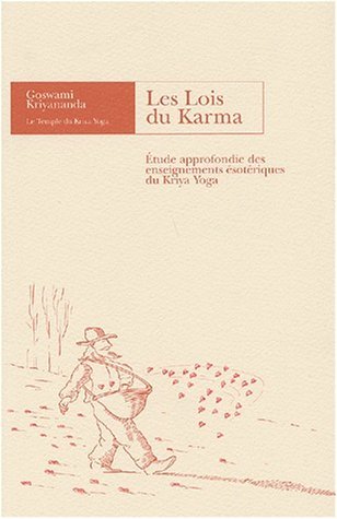 Les lois du karma - étude approfondie des enseignements ésotériques du Kriya yoga