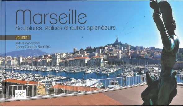MARSEILLE SCULPTURES STATUES ET AUTRES SPLENDEURS T1
