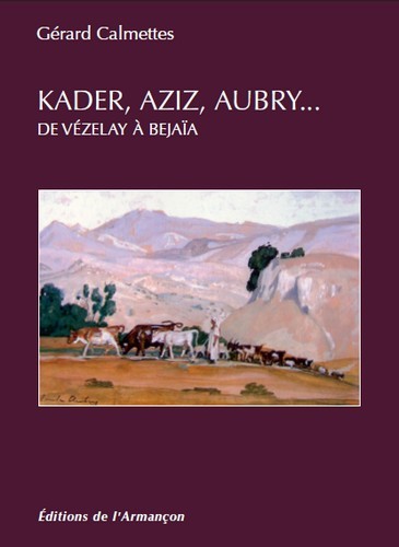 Kader, aziz, aubry... de vezelay a bejaia