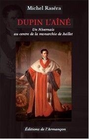 Dupin l'aine, un nivernais au centre de la monarchie de juillet