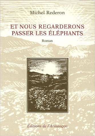 Et nous regarderons passer les elephants