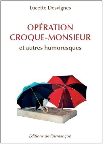 Operation croque-monsieur et autres humoresques