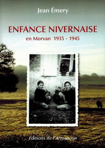 Enfance Nivernaise en Morvan 1935 - 1945