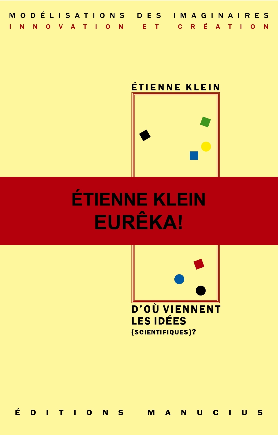 D'OU VIENNENT LES IDEES (SCIENTIFIQUES) ?