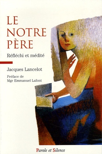 le notre pere reflechi et medite