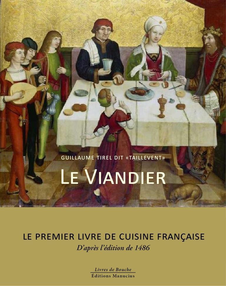 Le Viandier - Le premier livre de cuisine française
