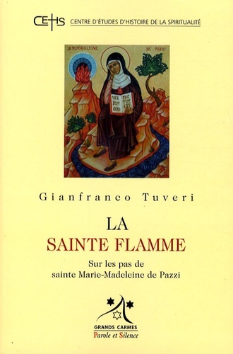 sainte flamme sur les pas de s marie madeleine de pazzi (la