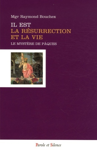 il est la resurrection et la vie