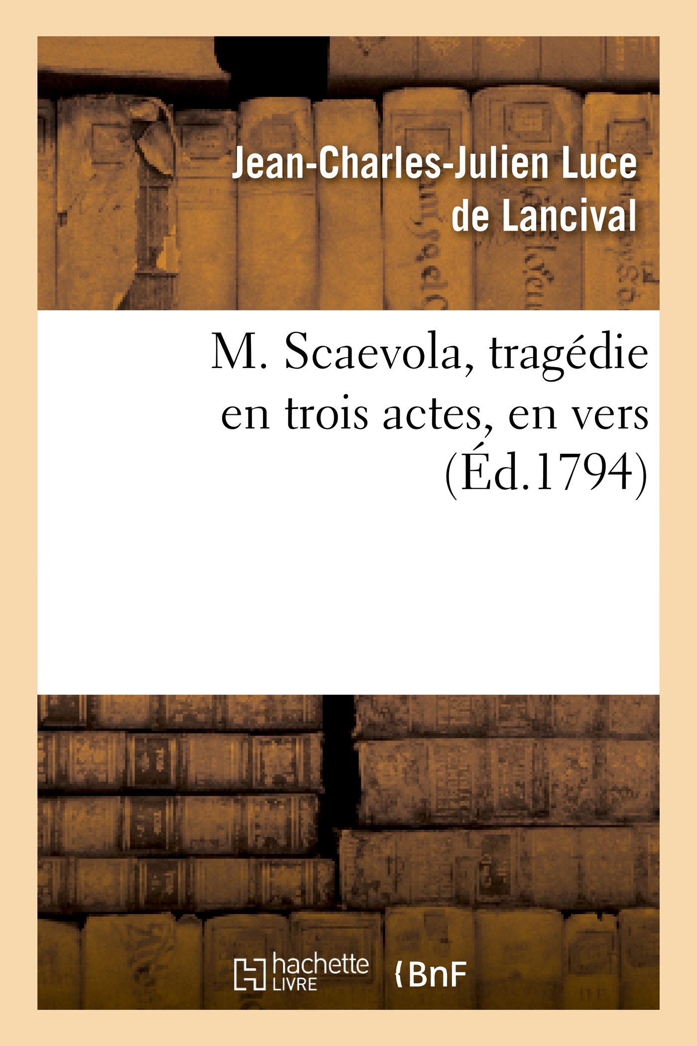 M. Scaevola, tragédie en trois actes, en vers