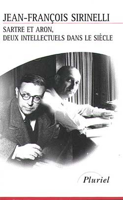 Sartre et Aron, deux intellectuels dans le siècle