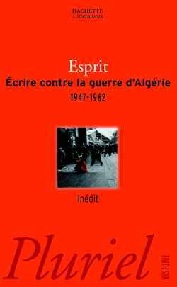 Ecrire contre la guerre d'Algérie  1947 - 1962