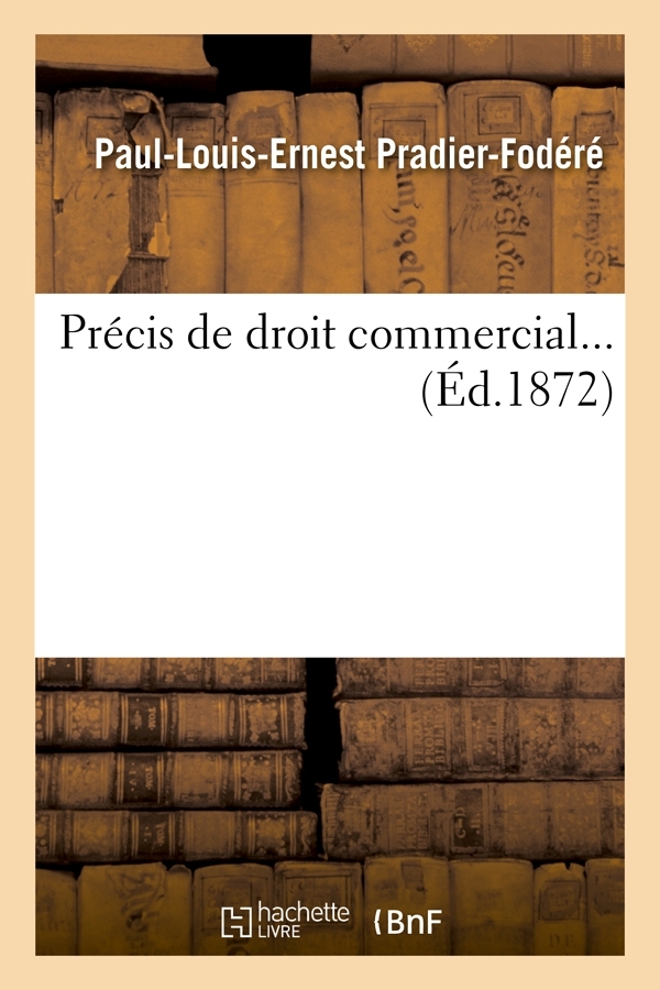 Précis de droit commercial (Éd.1872)