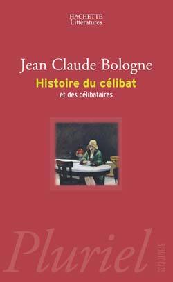 HISTOIRE DU CELIBAT ET DES CELIBATAIRES