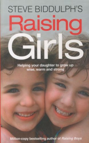 Steve Biddulph's Raising Girls
