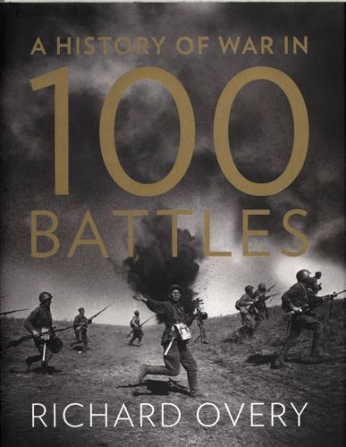 A History of War in 100 Battles