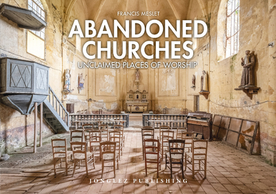 Abandoned churches - Unclaimed places of worship