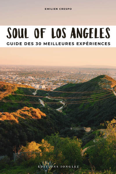 Soul of Los Angeles - Guide des 30 meilleures expériences