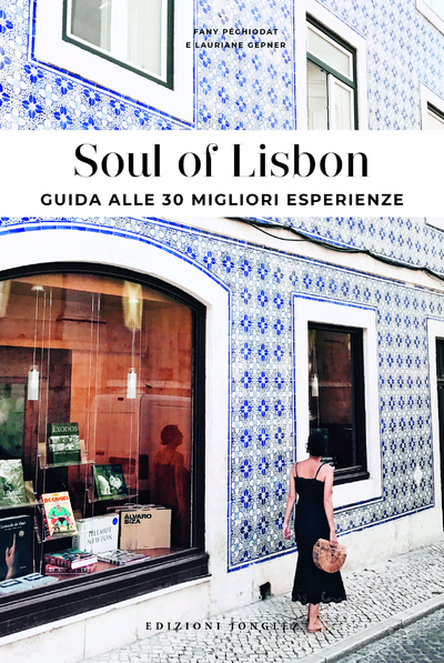 Soul of Lisbon - Guida alle 30 migliori esperienze