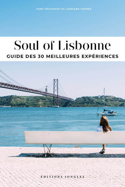 Soul of Lisbonne - Guide des 30 meilleurs expériences