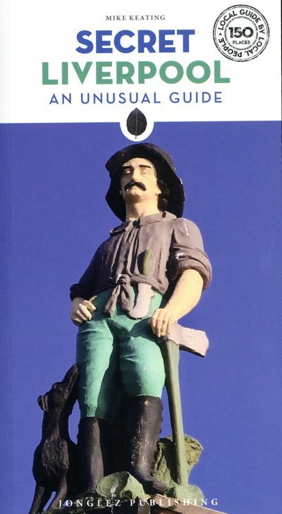Secret Liverpool - An unusual guide