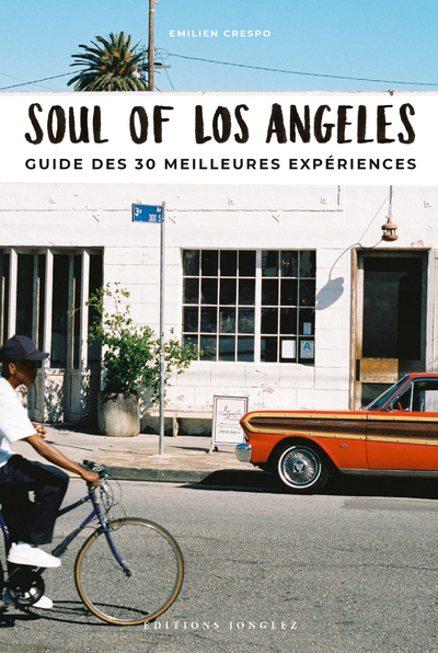 Soul of Los Angeles - Guide des 30 meilleures expériences