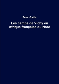 Les camps de Vichy en Afrique française du Nord