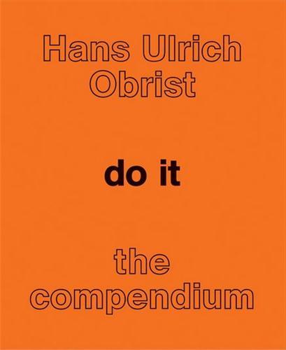 Hans Ulrich Obrist Do It The Compendium /anglais
