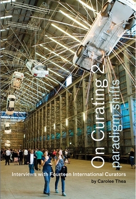 On Curating 2: Interviews with Fourteen International Curators /anglais