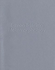 Simon Starling: Metamorphology /anglais