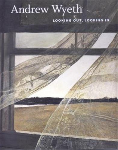 Andrew Wyeth Looking Out, Looking In /anglais