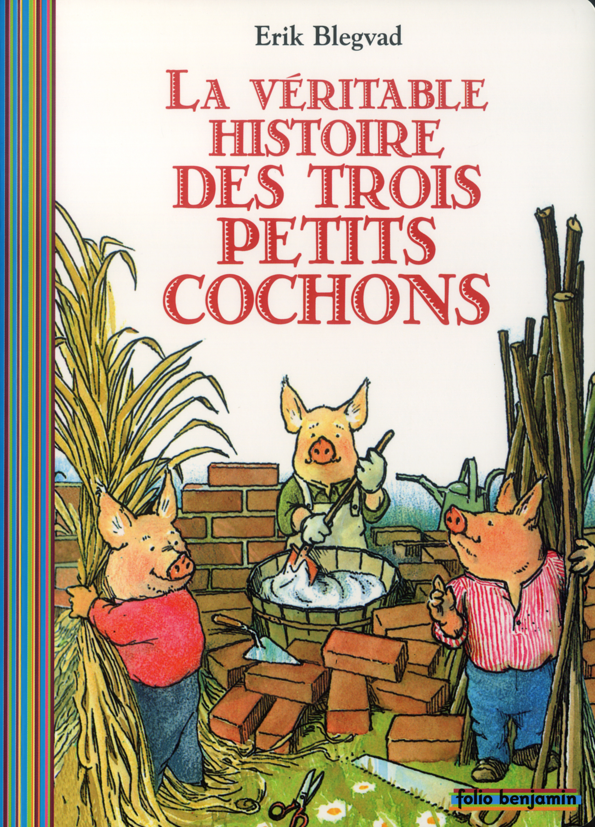 LA VERITABLE HISTOIRE DES TROIS PETITS COCHONS