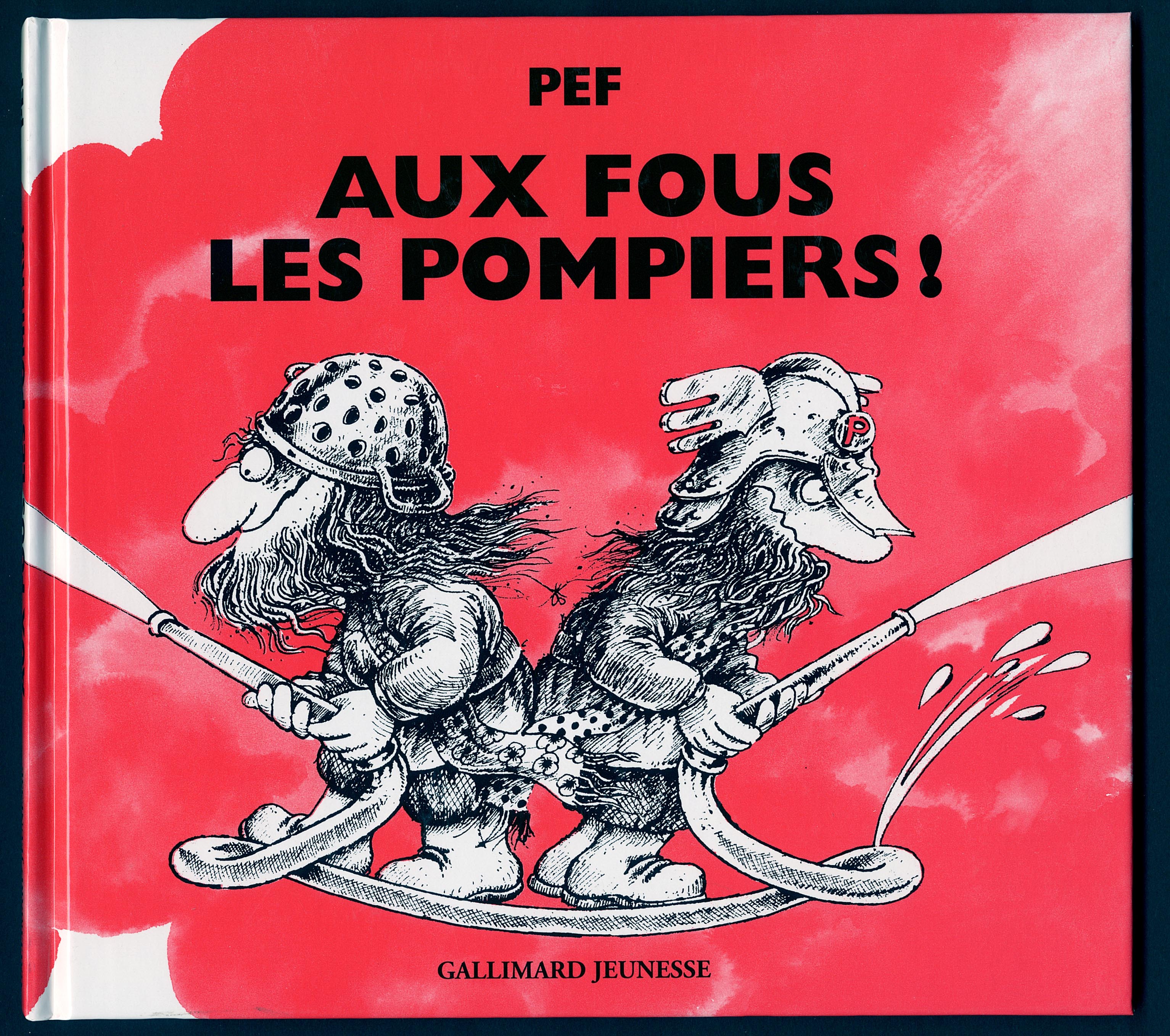 Aux fous les pompiers !
