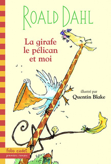 LA GIRAFE, LE PELICAN ET MOI