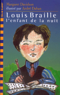 LOUIS BRAILLE, L'ENFANT DE LA NUIT