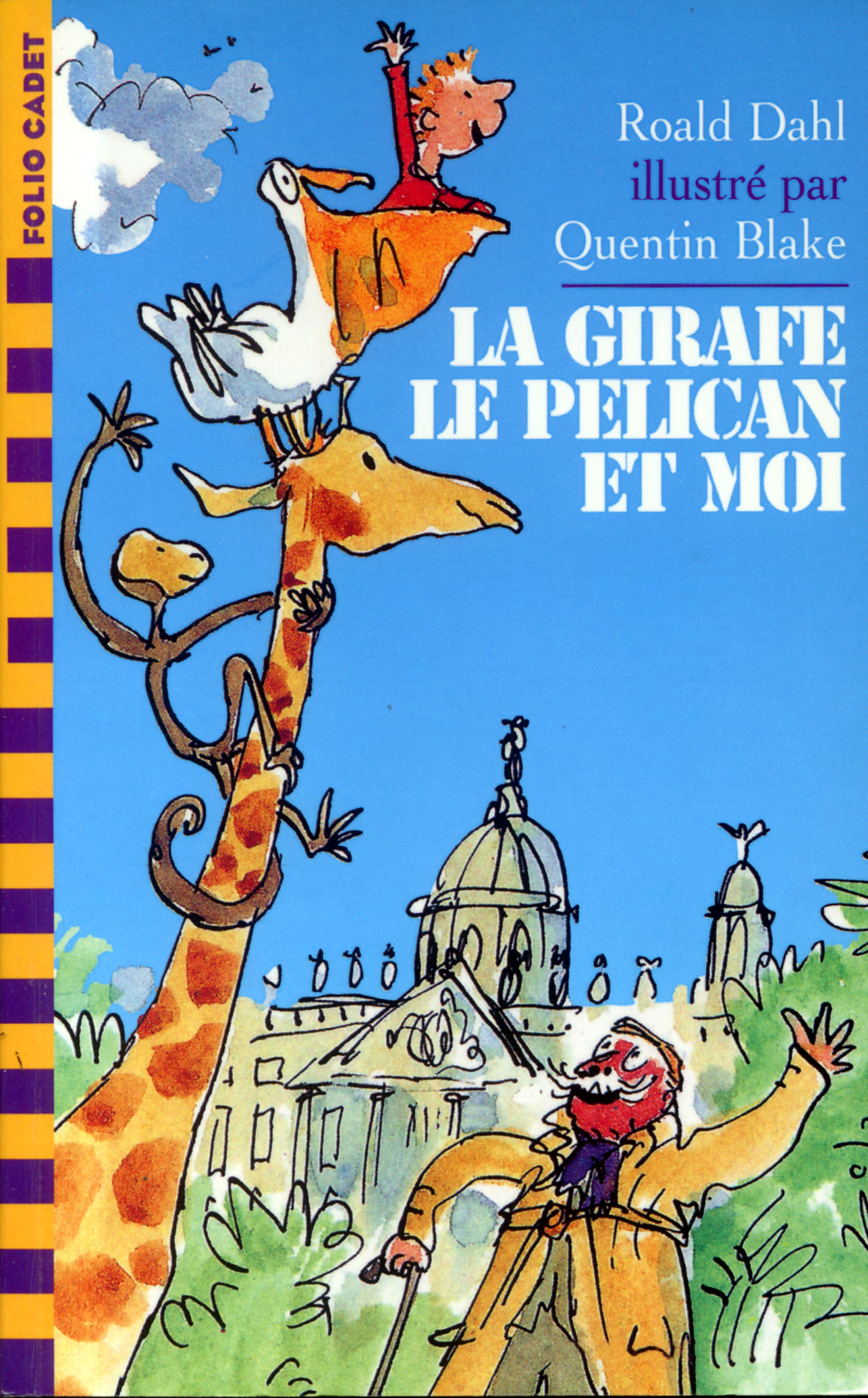 LA GIRAFE, LE PELICAN ET MOI
