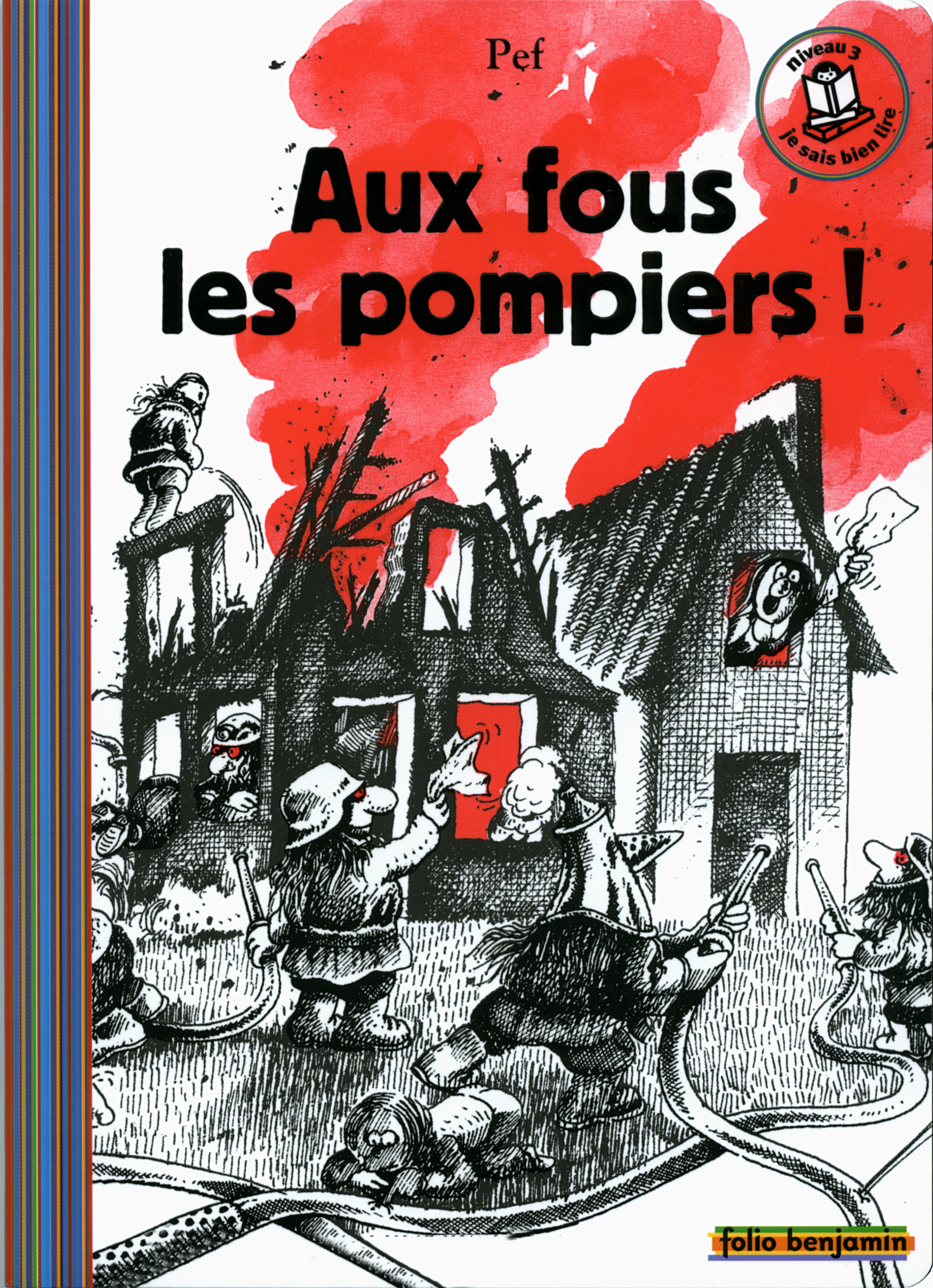 AUX FOUS LES POMPIERS !
