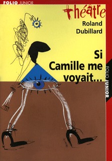 Si Camille me voyait... suivi de Les Crabes ou Les hôtes et les hôtes