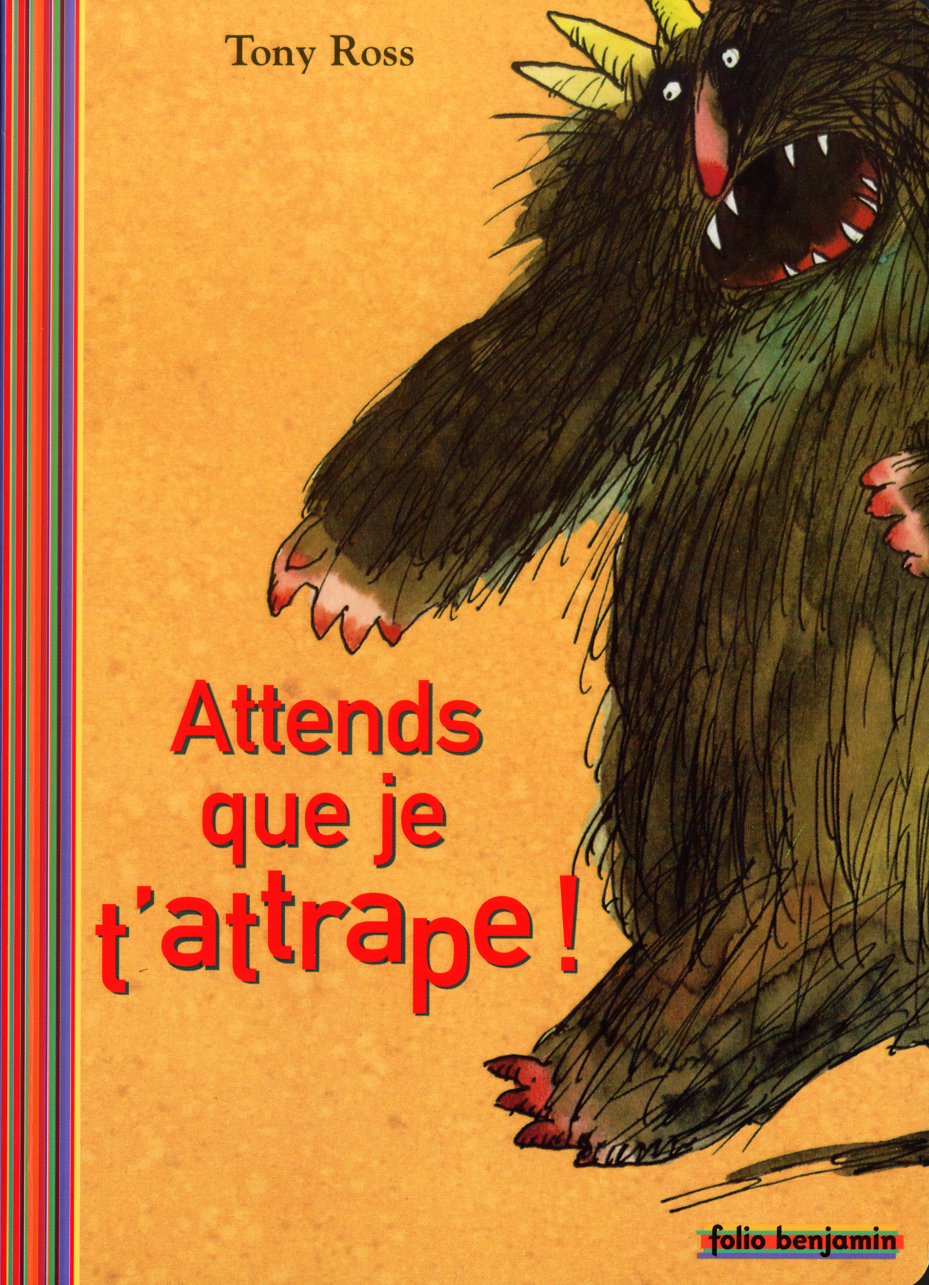 ATTENDS QUE JE T'ATTRAPE !