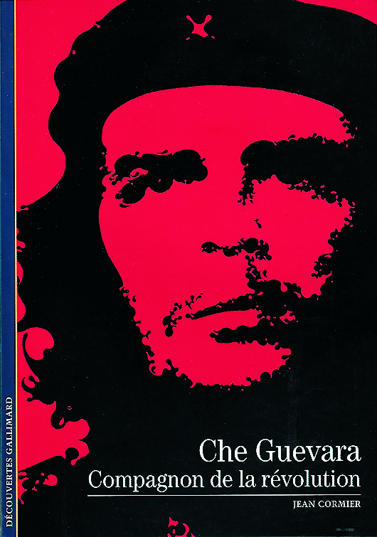 CHE GUEVARA, COMPAGNON DE LA REVOLUTION