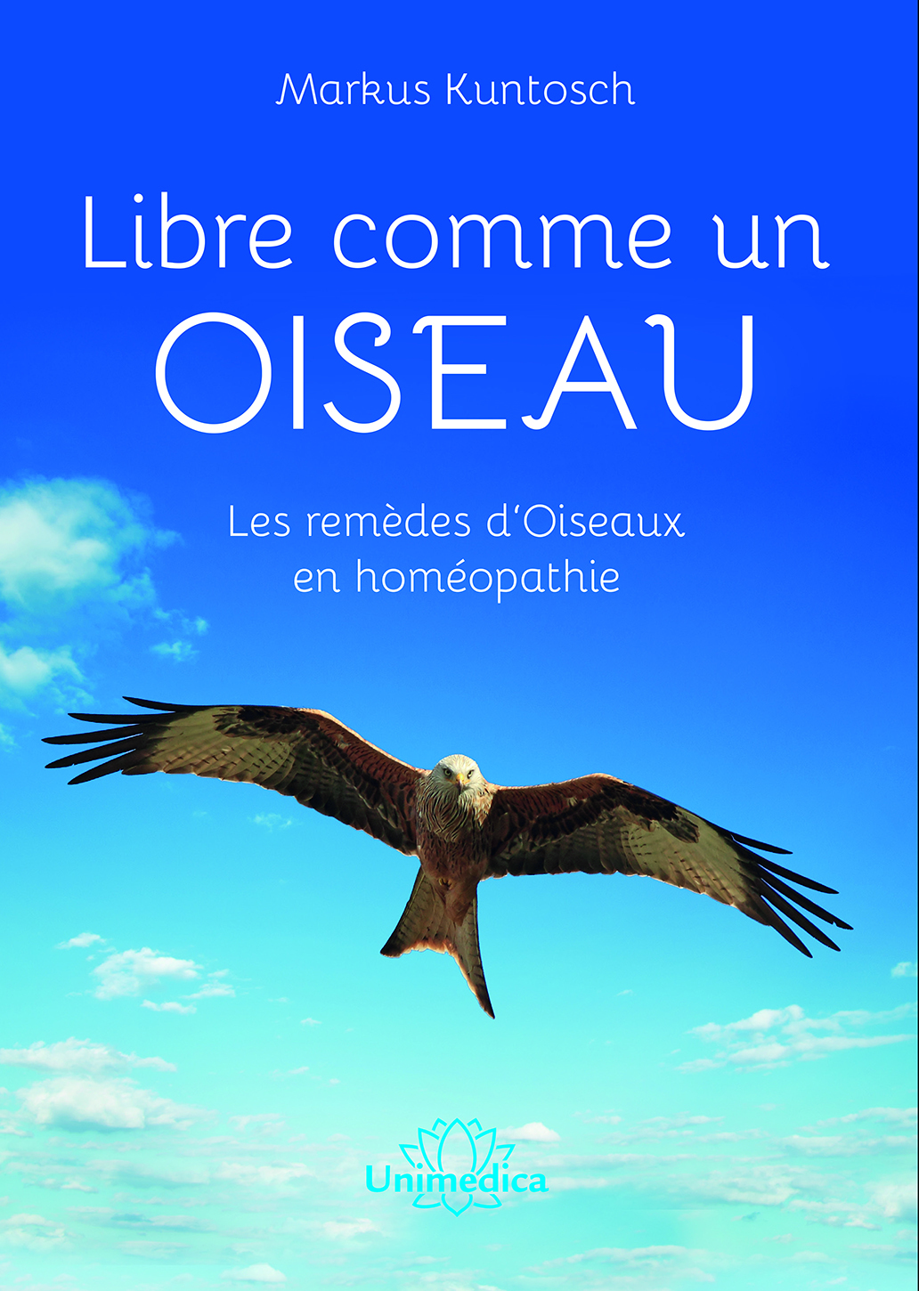 Libre comme un Oiseau - Les remèdes d'Oiseaux en homéopathie