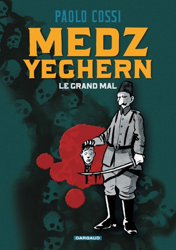 Medz Yeghern - Le Grand Mal
