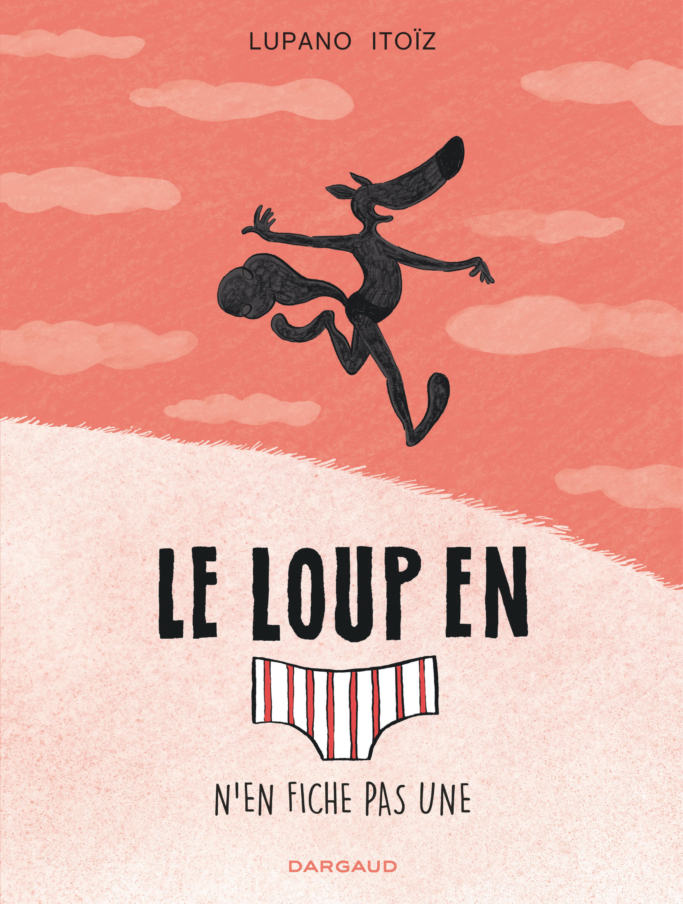 Le Loup en slip - Tome 4 - Le Loup en slip n'en fiche pas une