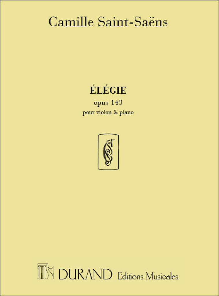 CAMILLE SAINT-SAENS : ELEGIE OPUS 143 - VIOLON ET PIANO