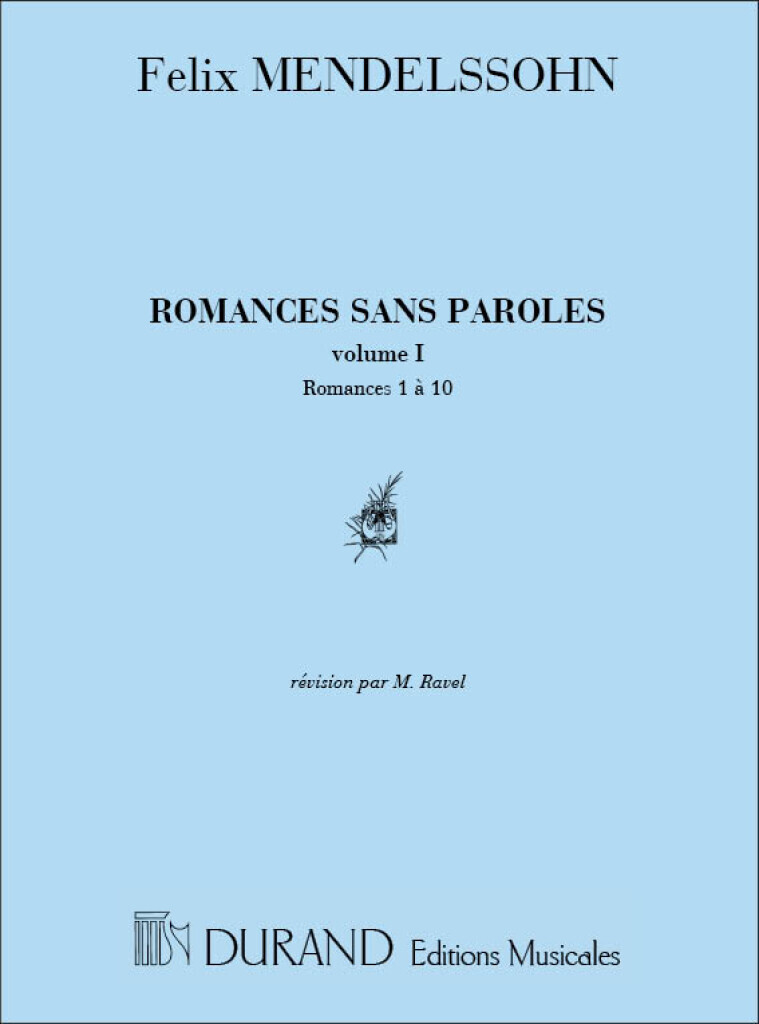 MENDELSSOHN : ROMANCES SANS PAROLES V1 PIANO (1 A 10) - EDITE PAR MAURICE RAVEL