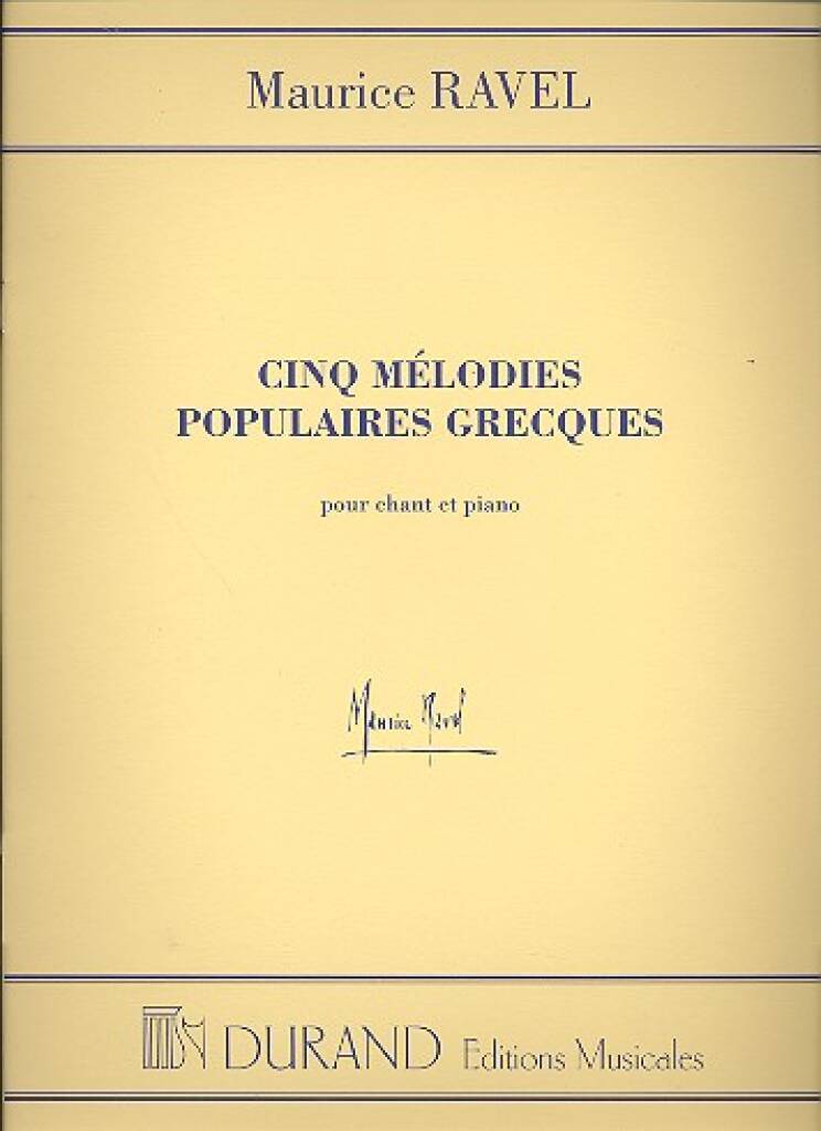 MAURICE RAVEL : 5 MELODIES POPULAIRES GRECQUES - SOPRANO ET PIANO