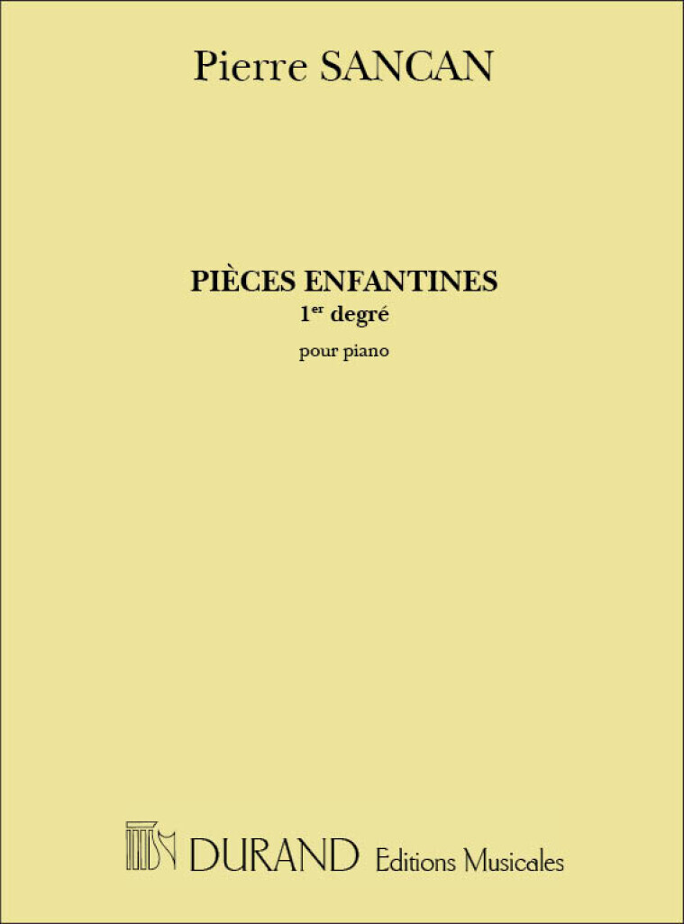 PIERRE SANCAN : PIECES ENFANTINES - VOL 1 - PIANO
